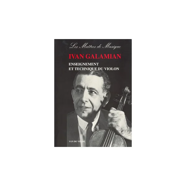 Galamian I. Enseignement et Technique DU Violon