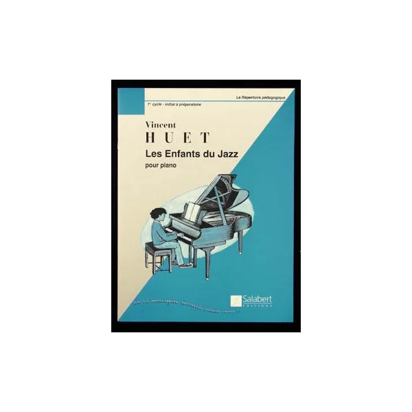 Huet V. Les Enfants DU Jazz Piano