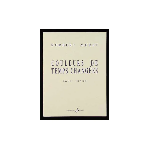Moret N. Couleurs de Temps Changees Piano
